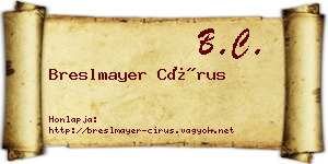 Breslmayer Círus névjegykártya